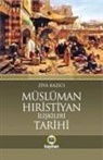 Ziya Kazici - Müslüman Hristiyan Iliskileri Tarihi