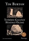 Tim Burton - Istiridye Cocugun Hüzünlü Ölümü ve Diger Öyküler 25. Yil Özel Basim