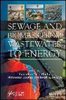 Inamuddin, Tariq (Taif University Inamuddin Altalhi, Tariq Altalhi, Joseph K Bwapwa, Joseph K. Bwapwa, Inamuddin... - Sewage and Biomass From Wastewater to Energy