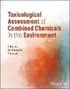 Desheng (Chongqing Medical University Pei, De-Sheng (Chongqing Medical University Pei, Yiyun Liu, Yi-Yun Liu, Desheng Pei, De-Sheng Pei - Toxicological Assessment of Combined Chemicals in the Environment
