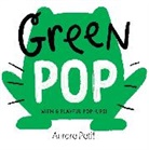 Aurore Petit - Green Pop (With 6 Playful Pop-Ups!)