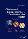 Anatol Kontush, Anatol (Sorbonne University Kontush, Kontush Anatol - Cholesterol, Lipoproteins, and Cardiovascular Health