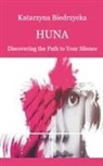 Katarzyna Biedrzycka - Huna - Discovering the Path to Your Silence