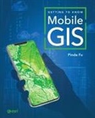 Pinde Fu - Getting to Know Mobile GIS