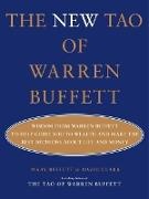 Mary Buffett, Mary Clark Buffett, David Clark - New Tao of Warren Buffett Wisdom From Warren Buffett to Help Guide You to Wealth and Make the
