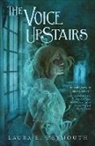 Laura E Weymouth, Laura E. Weymouth - The Voice Upstairs