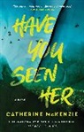 Catherine Mckenzie - Have You Seen Her