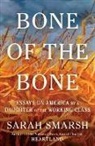 Sarah Smarsh - Bone of the Bone