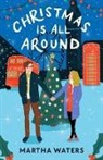 To Be Confirmed Atria, Martha Waters - Christmas Is All Around