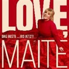 Maite Kelly - Love, Maite - Das Beste ... bis jetzt!, 1 Audio-CD (Audio book)