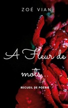 Zoé Vian - A fleur de mots...
