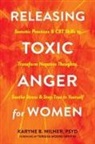 Karyne B Wilner, Karyne B. Wilner - Releasing Toxic Anger for Women