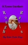 S. Tyson Gardner - Rough Rails