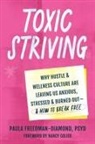 Paula Freedman, Paula Freedman Diamond, Paula Freedman-Diamond - Toxic Striving