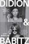 Lili Anolik - Didion and Babitz