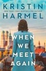 Kristin Harmel, Kristin Harmel - When We Meet Again