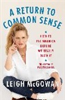 Leigh McGowan - A Return to Common Sense