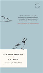 E B White, E. B. White, E.B. White, Martha White - New York Sketches