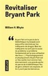 William H. Whyte - Revitaliser Bryant Park