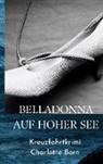 Charlotte Born - BELLADONNA AUF HOHER SEE