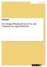 anonym, Anonymous - Der Design-Thinking-Prozess. Vor- und Nachteile der agilen Methode