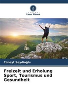 Cüneyt Seydio¿lu, Cüneyt Seydioglu - Freizeit und Erholung Sport, Tourismus und Gesundheit
