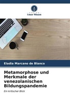Eladia Marcano de Blanco - Metamorphose und Merkmale der venezolanischen Bildungspandemie