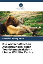 Evaristus Nyong Abam - Die wirtschaftlichen Auswirkungen einer Touristenattraktion - Limbe Wildlife Centre