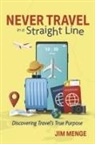 Jim Menge - Never Travel in a Straight Line