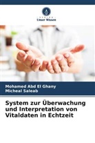 Mohamed Abd El Ghany, Micheal Saleab - System zur Überwachung und Interpretation von Vitaldaten in Echtzeit
