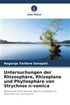 Nagaraja Tarikere Ganapati - Untersuchungen der Rhizosphäre, Rhizoplane und Phyllosphäre von Strychnos n-vomica