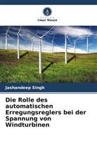 Jashandeep Singh - Die Rolle des automatischen Erregungsreglers bei der Spannung von Windturbinen