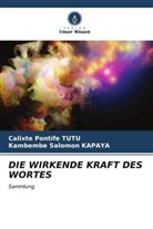 Kambembe Salomon Kapaya, Calixte Pontife Tutu - DIE WIRKENDE KRAFT DES WORTES
