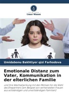 Umidabonu Bakhtiyer qizi Farhodova - Emotionale Distanz zum Vater, Kommunikation in der elterlichen Familie