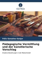 Félix González-Sanjur - Pädagogische Vermittlung und der künstlerische Vorschlag