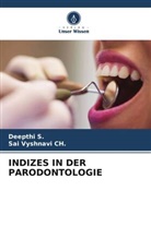Sai Vyshnavi CH, Sai Vyshnavi Ch., Deepthi S, Deepthi S. - INDIZES IN DER PARODONTOLOGIE
