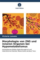 Victoria Lomako - Morphologie von ZNS und inneren Organen bei Hypometabolismus