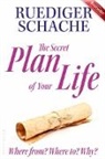 Ruediger Schache - The Secret Plan Of Your Life