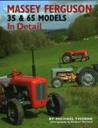 Michael Thorne, Andrew Morland - Massey-Ferguson 35 & 65 Models in Detail