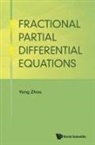 Yong Zhou, Yong Zhou - Fractional Partial Differential Equations