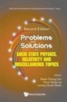 Choy Heng Lai Leong Chu Swee Cheng Lim, Choy Heng Lai, Leong-chuan Kwek, Choy Heng Lai, Lai Choy Heng, Leong Chuan Kwek... - Problems And Solutions On Solid State Physics, Relativity And Miscellaneous Topics