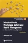 Yang Miang Goh, Yang Miang Goh - Introduction To Workplace Safety And Health Management: A Systems Thinking Approach (Third Edition)