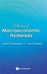Can E Korman, Isaak D Mayergoyz, Can E Korman Isaak D Mayergoyz, Can Korman, Isaak D Mayergoyz - Theory Of Macroeconomic Hysteresis