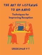 V T Sreekumar - The Art of Listening to AM Radio
