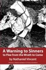 C. Matthew McMahon, Nathaniel Vincent, Therese B. McMahon - A Warning to Sinners to Flee from the Wrath to Come