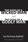 Nicholas Byfield, C. Matthew McMahon, Therese B. McMahon - The Signs of a Wicked Man and the Signs of a Godly Man