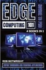 Rob Botwright - Edge Computing 101