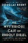 Douglas Brunt - The Mysterious Case of Rudolf Diesel