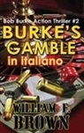 William F Brown - Burke's Gamble, in italiano