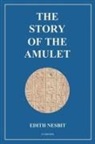 Edith Nesbit - The Story of the Amulet